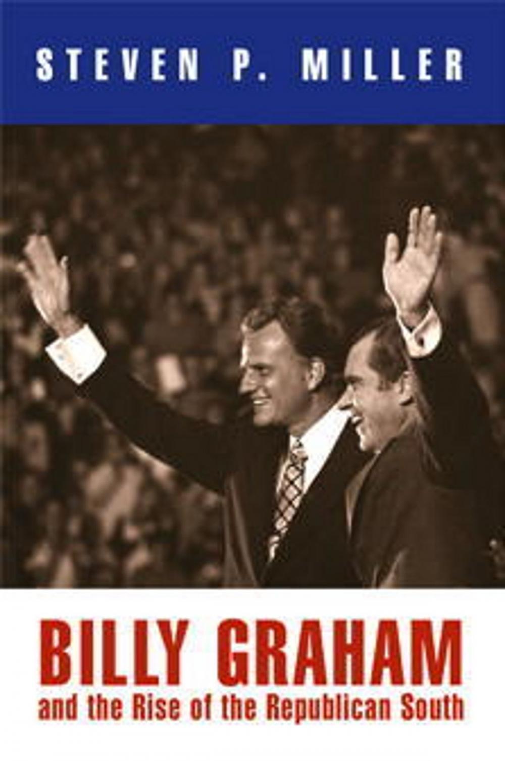 Big bigCover of Billy Graham and the Rise of the Republican South