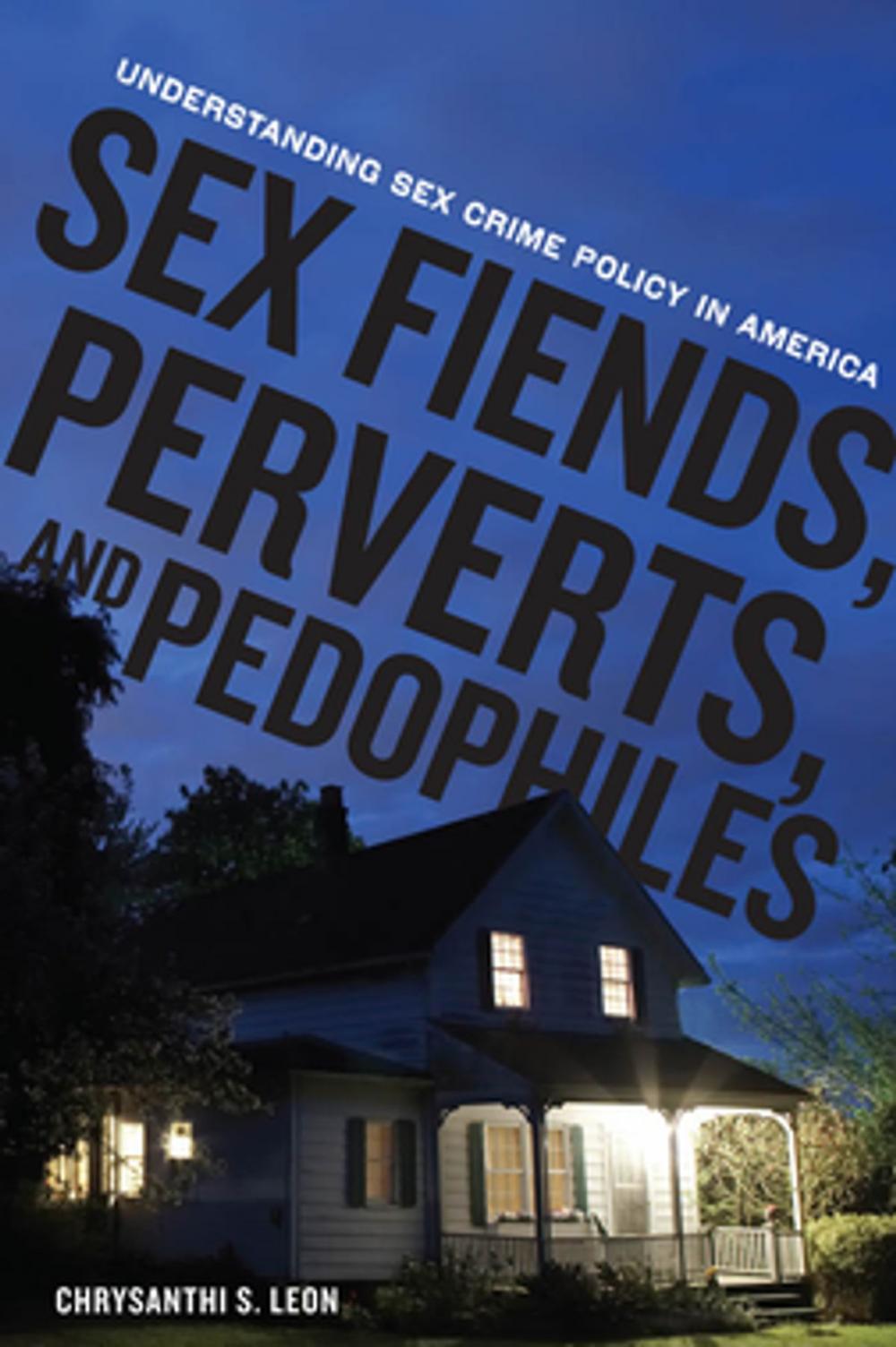 Big bigCover of Sex Fiends, Perverts, and Pedophiles