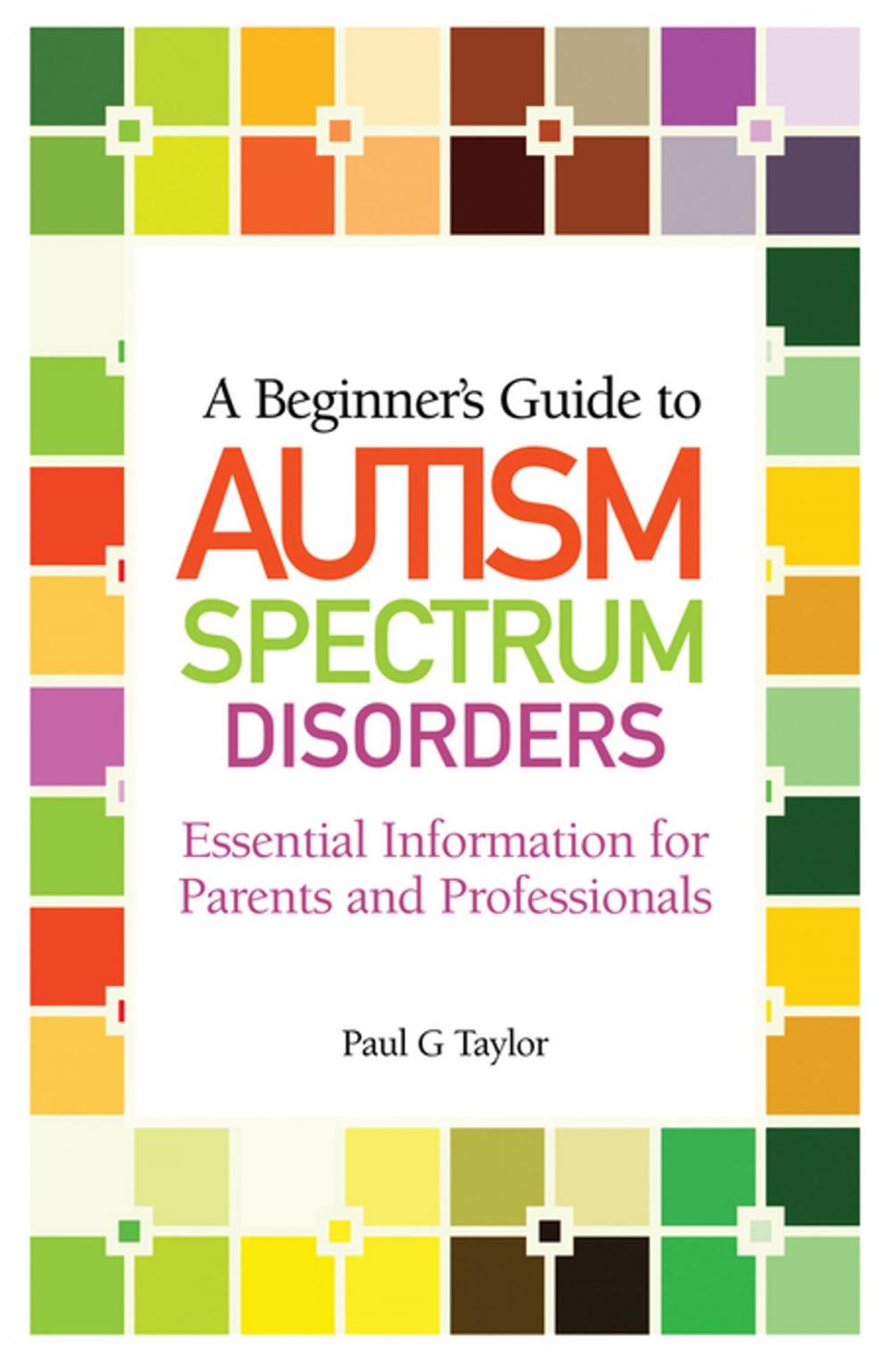 Big bigCover of A Beginner's Guide to Autism Spectrum Disorders