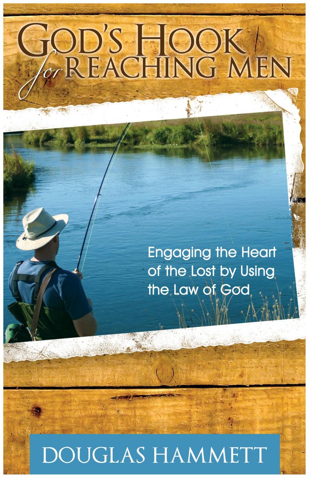 Big bigCover of God's Hook for Reaching Men: Engaging the Heart of the Lost by Using the Law of God