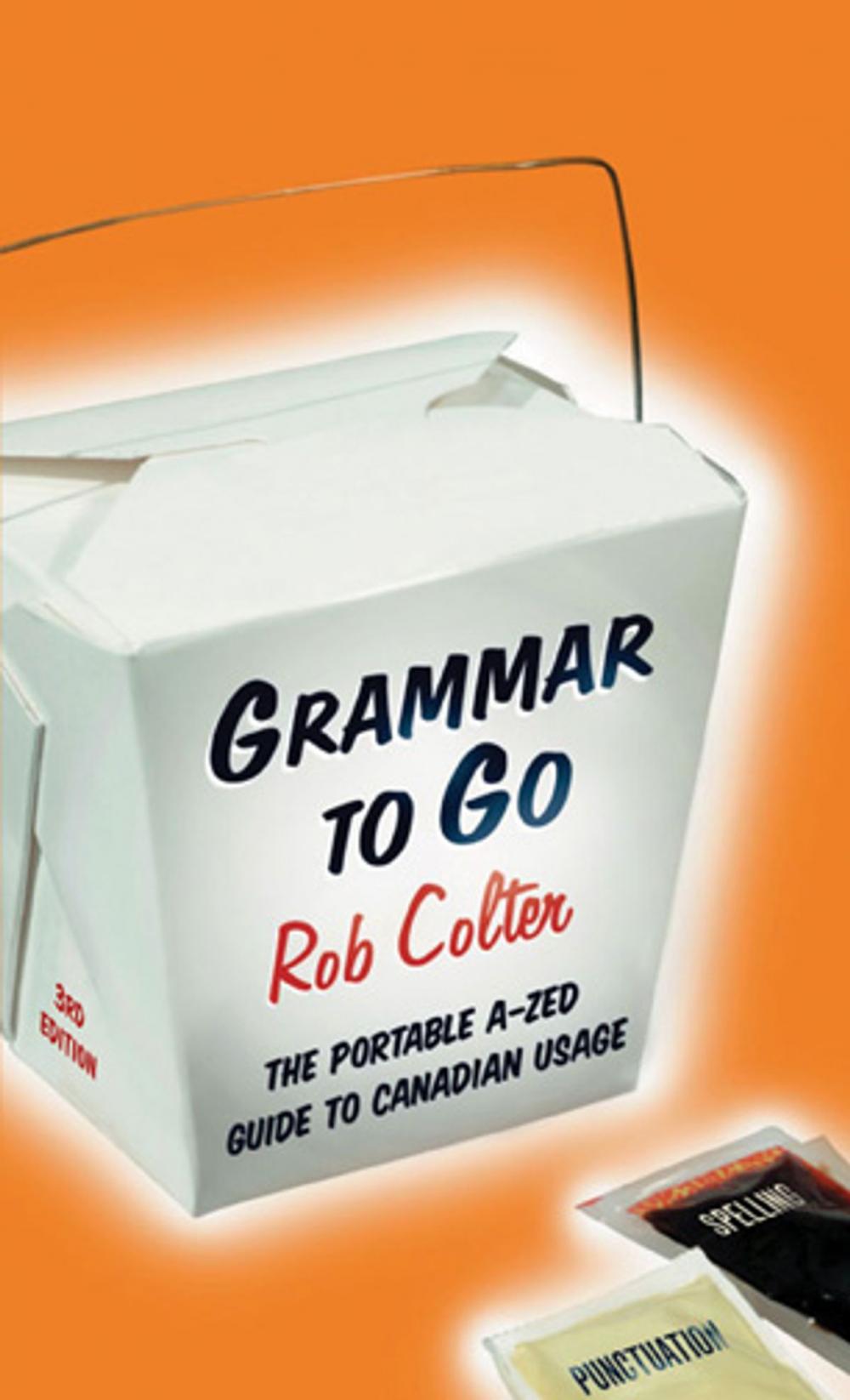 Big bigCover of Grammar to Go: The Portable A - Zed Guide to Canadian Usage