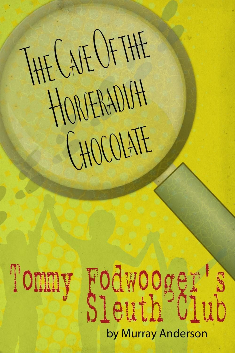 Big bigCover of Tommy Fodwooger's Sleuth Club: The Case Of the Horseradish Chocolate