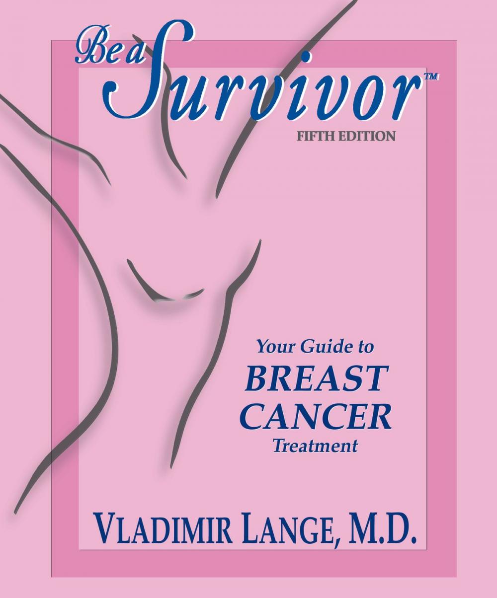 Big bigCover of Be a Survivor - Your Guide to Breast Cancer Treatment