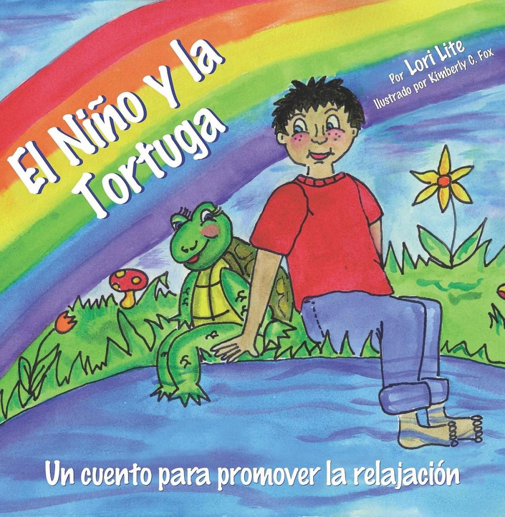 Big bigCover of El Niño y la Tortuga: Una historia para la relajación diseñada para ayudar a los niños incrementar su creatividad mientras disminuyen sus niveles de estrés y ansiedad