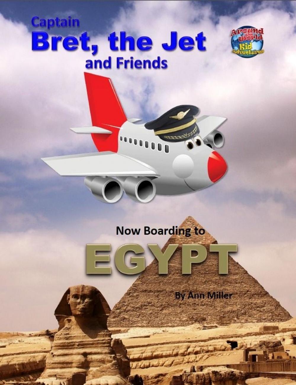 Big bigCover of Captain Bret, the Jet and Friends: Now Boarding to Egypt