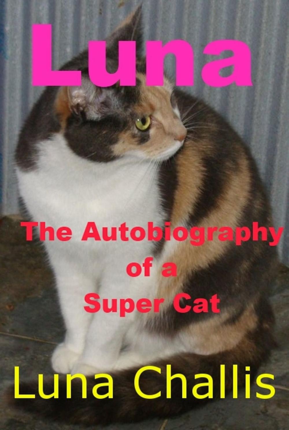 Big bigCover of Luna the Autobiography of a Super Cat