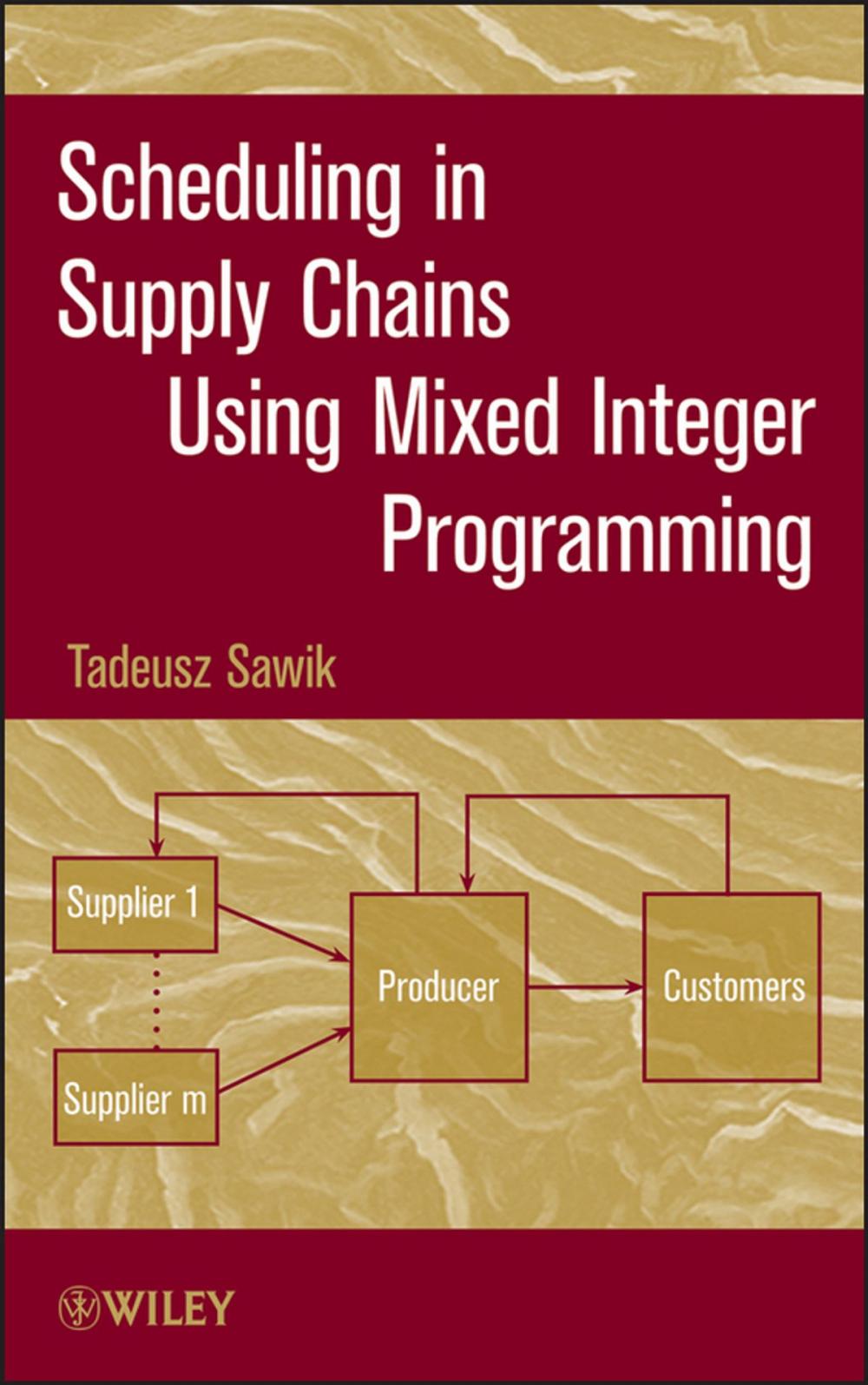 Big bigCover of Scheduling in Supply Chains Using Mixed Integer Programming