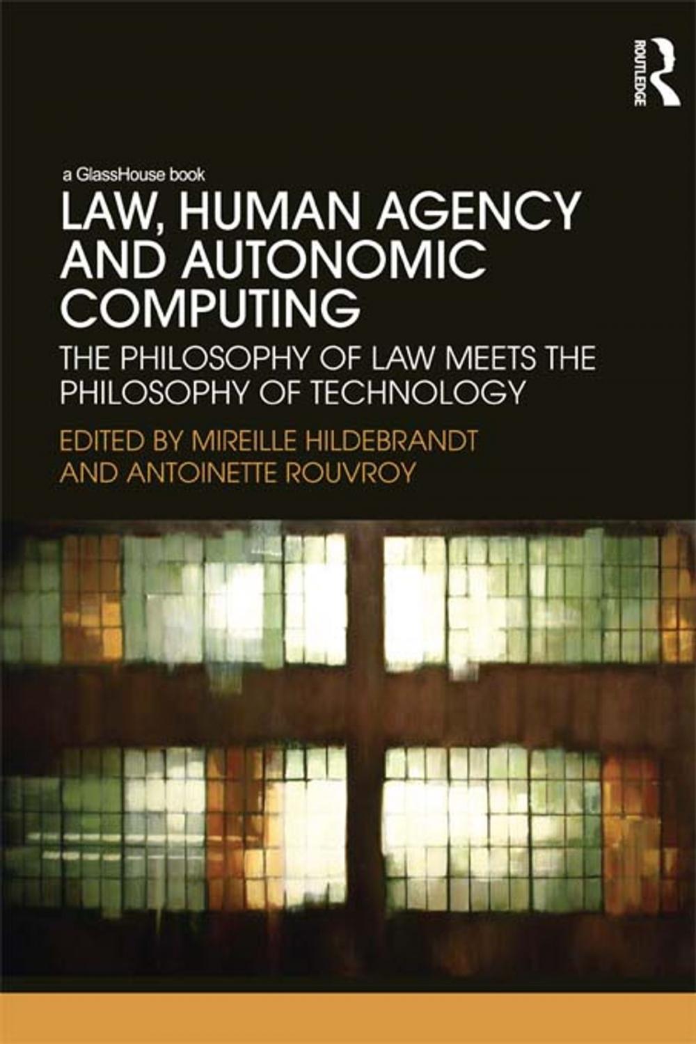 Big bigCover of Law, Human Agency and Autonomic Computing