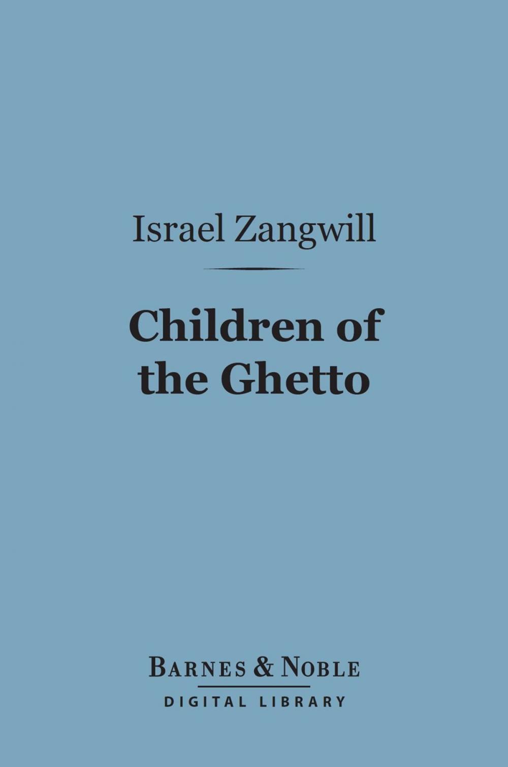 Big bigCover of Children of the Ghetto (Barnes & Noble Digital Library)