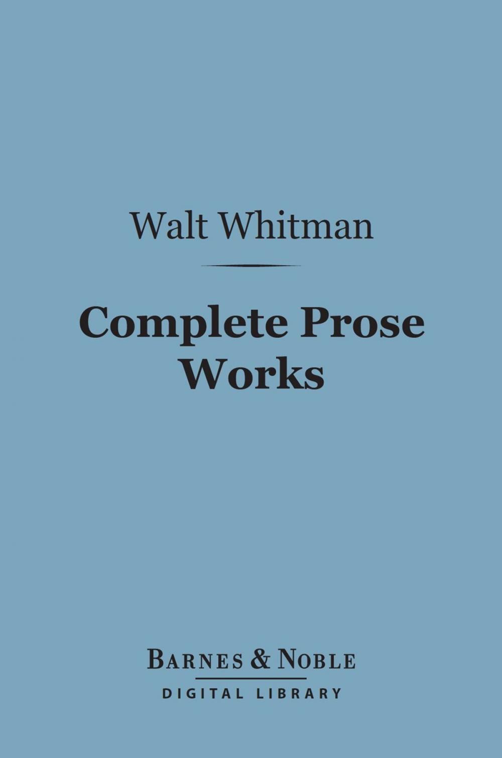 Big bigCover of Complete Prose Works (Barnes & Noble Digital Library)