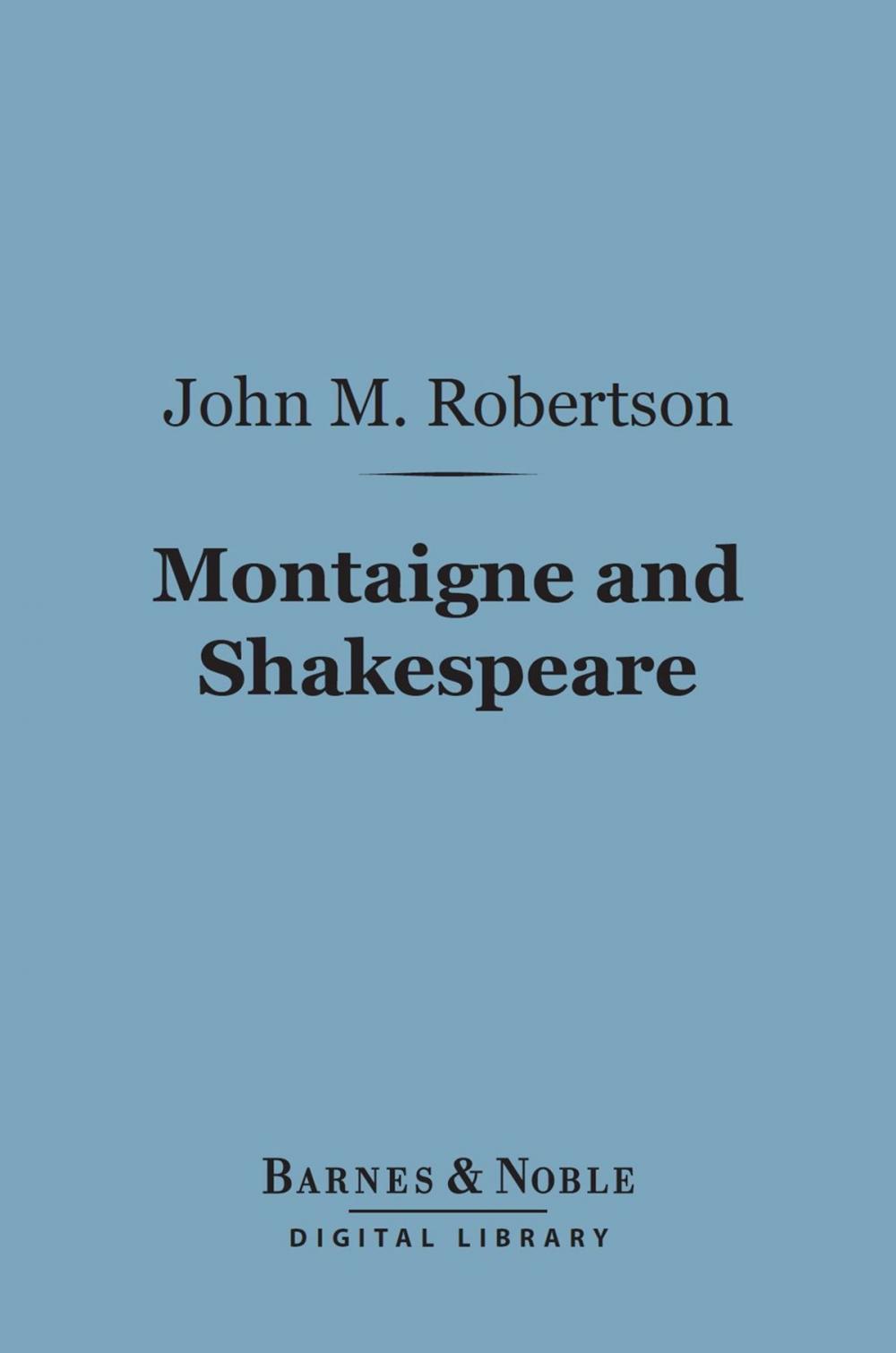 Big bigCover of Montaigne and Shakespeare (Barnes & Noble Digital Library)