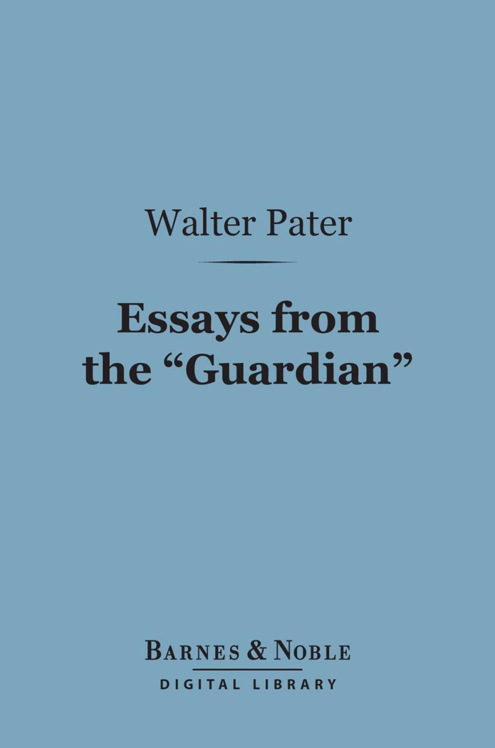 Big bigCover of Essays from the "Guardian" (Barnes & Noble Digital Library)