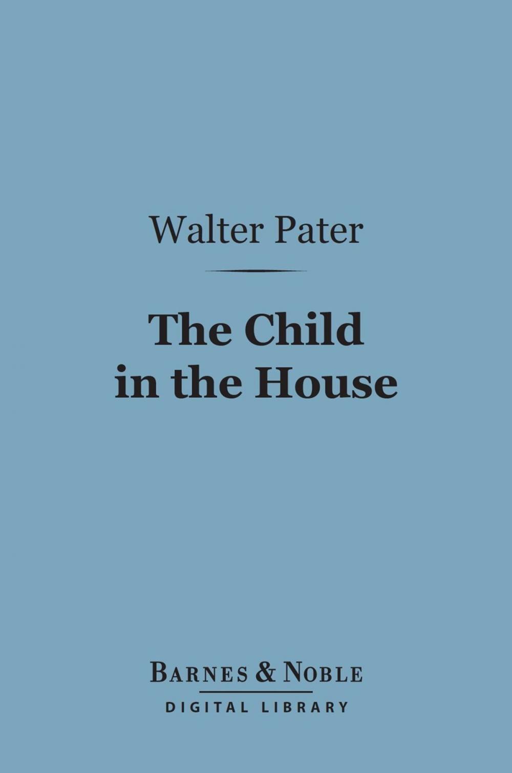 Big bigCover of The Child in the House (Barnes & Noble Digital Library)