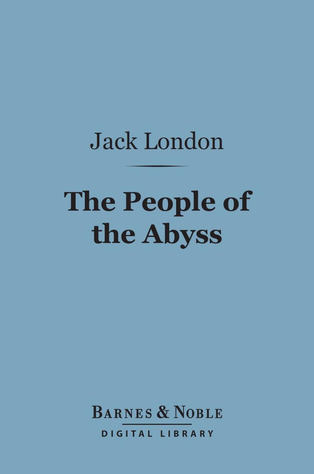 Big bigCover of The People of the Abyss (Barnes & Noble Digital Library)