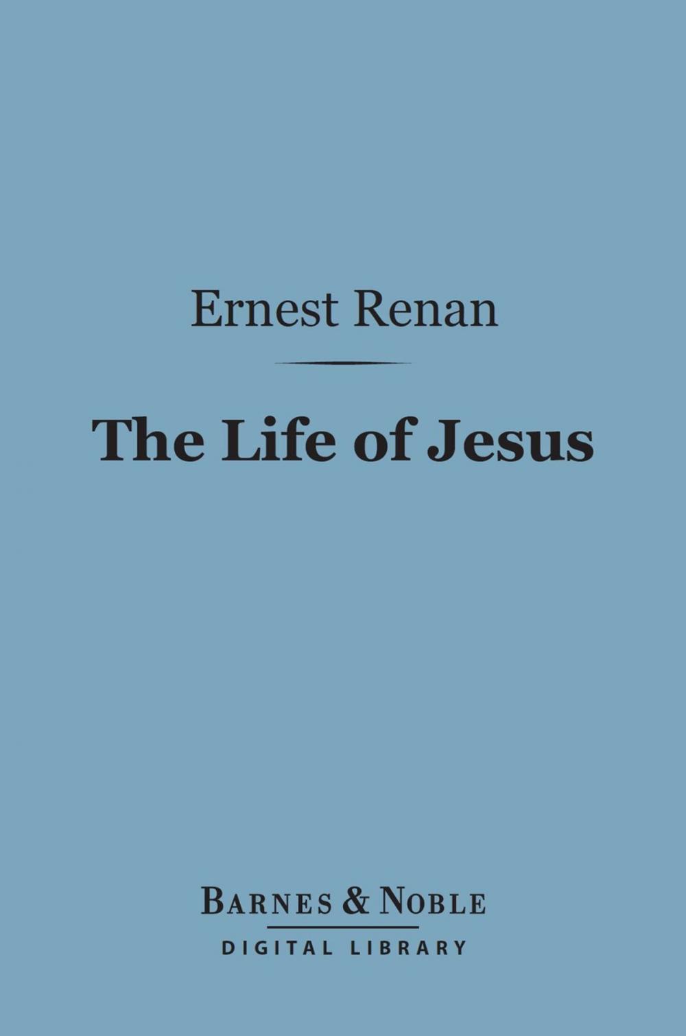 Big bigCover of The Life of Jesus (Barnes & Noble Digital Library)