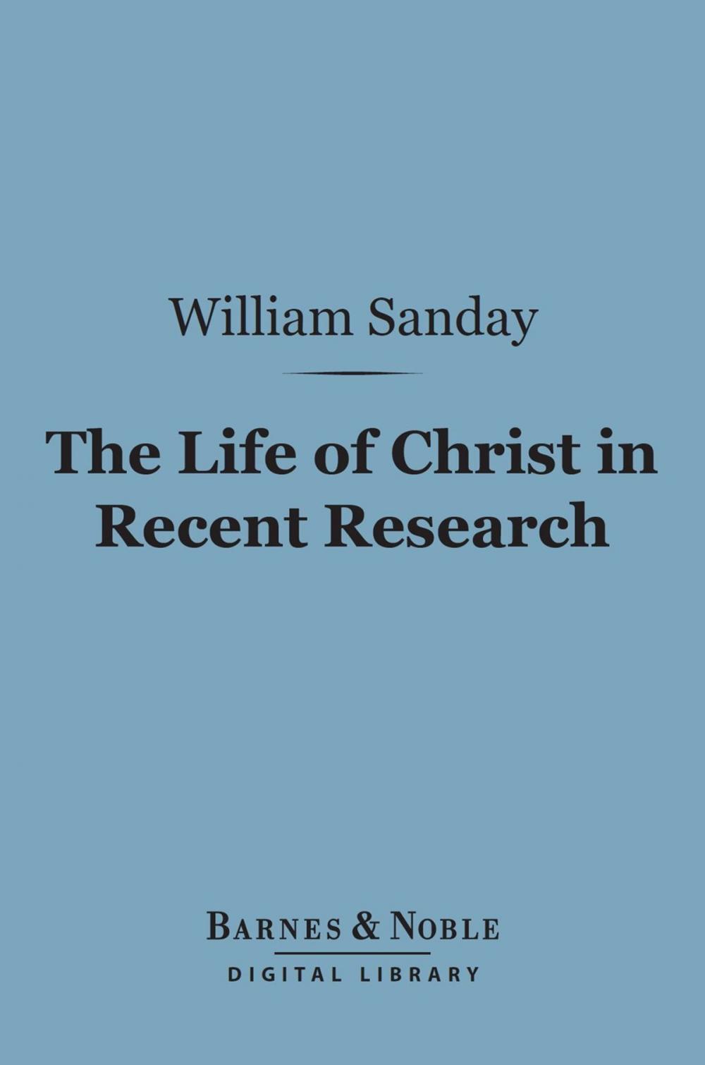 Big bigCover of The Life of Christ in Recent Research (Barnes & Noble Digital Library)