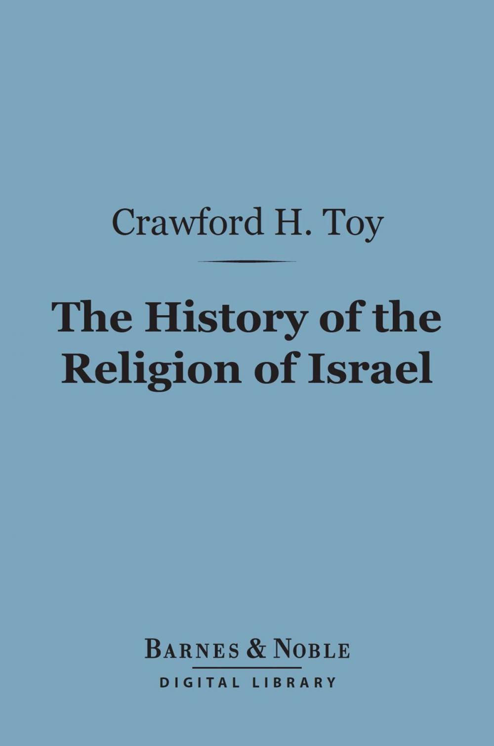 Big bigCover of The History of the Religion of Israel (Barnes & Noble Digital Library)