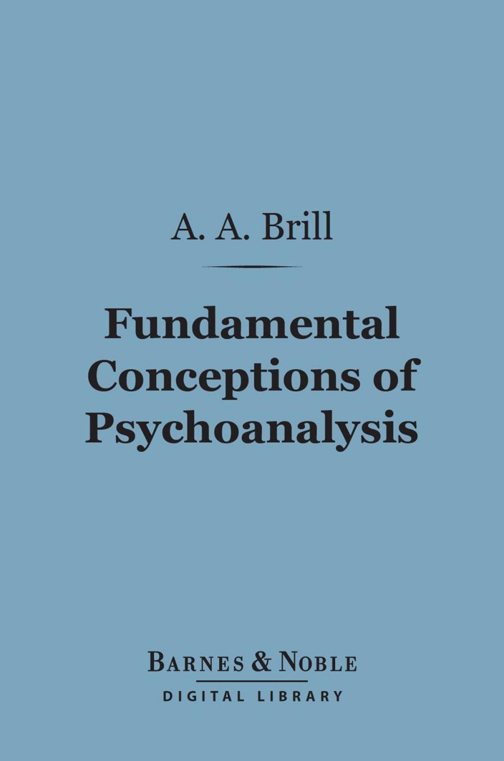 Big bigCover of Fundamental Conceptions of Psychoanalysis (Barnes & Noble Digital Library)