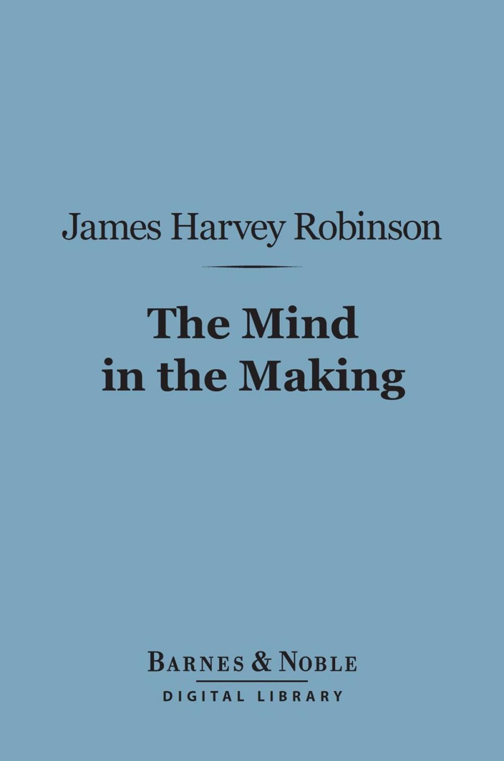 Big bigCover of The Mind in the Making (Barnes & Noble Digital Library)