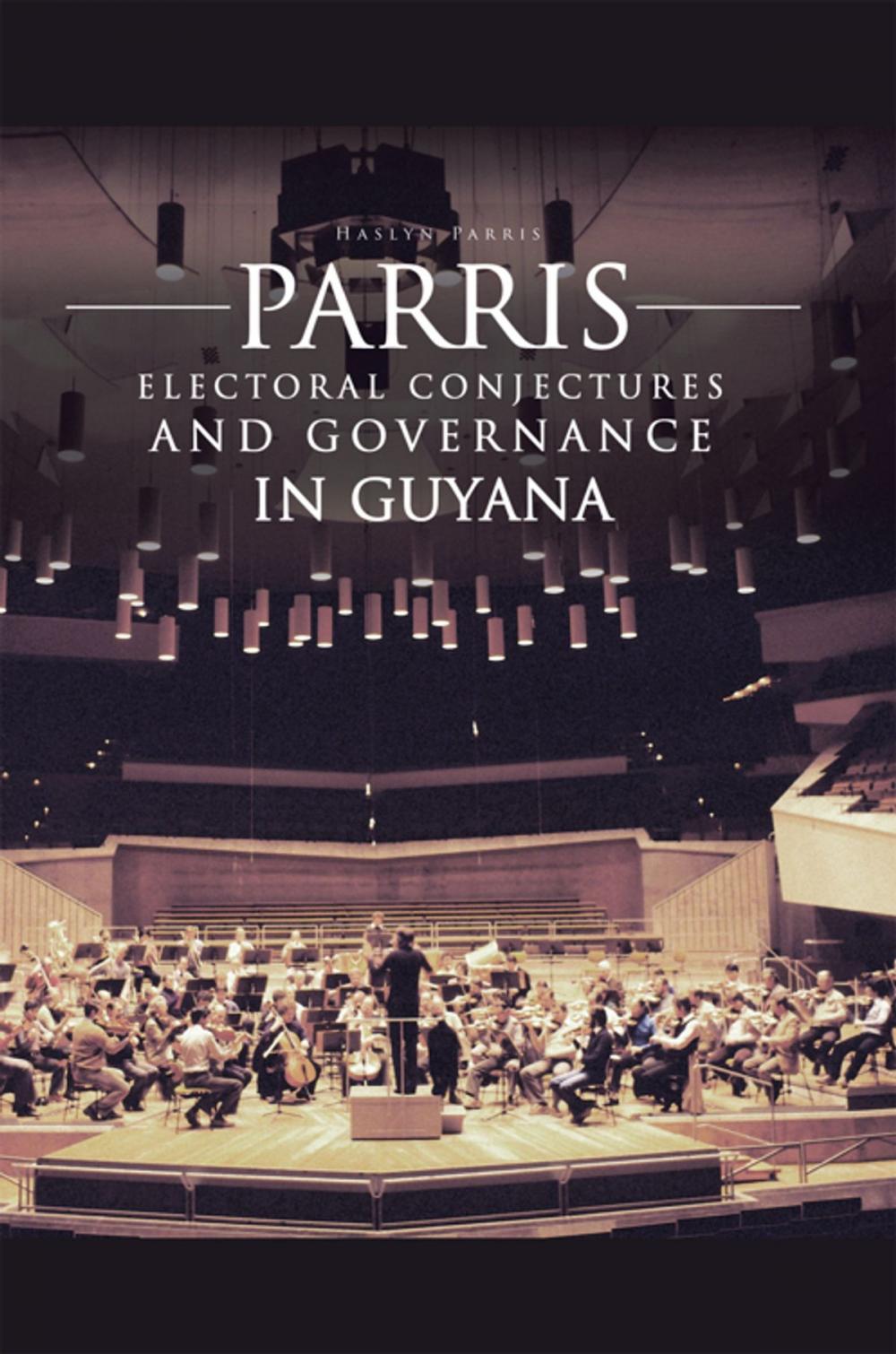 Big bigCover of Parris Electoral Conjectures and Governance in Guyana