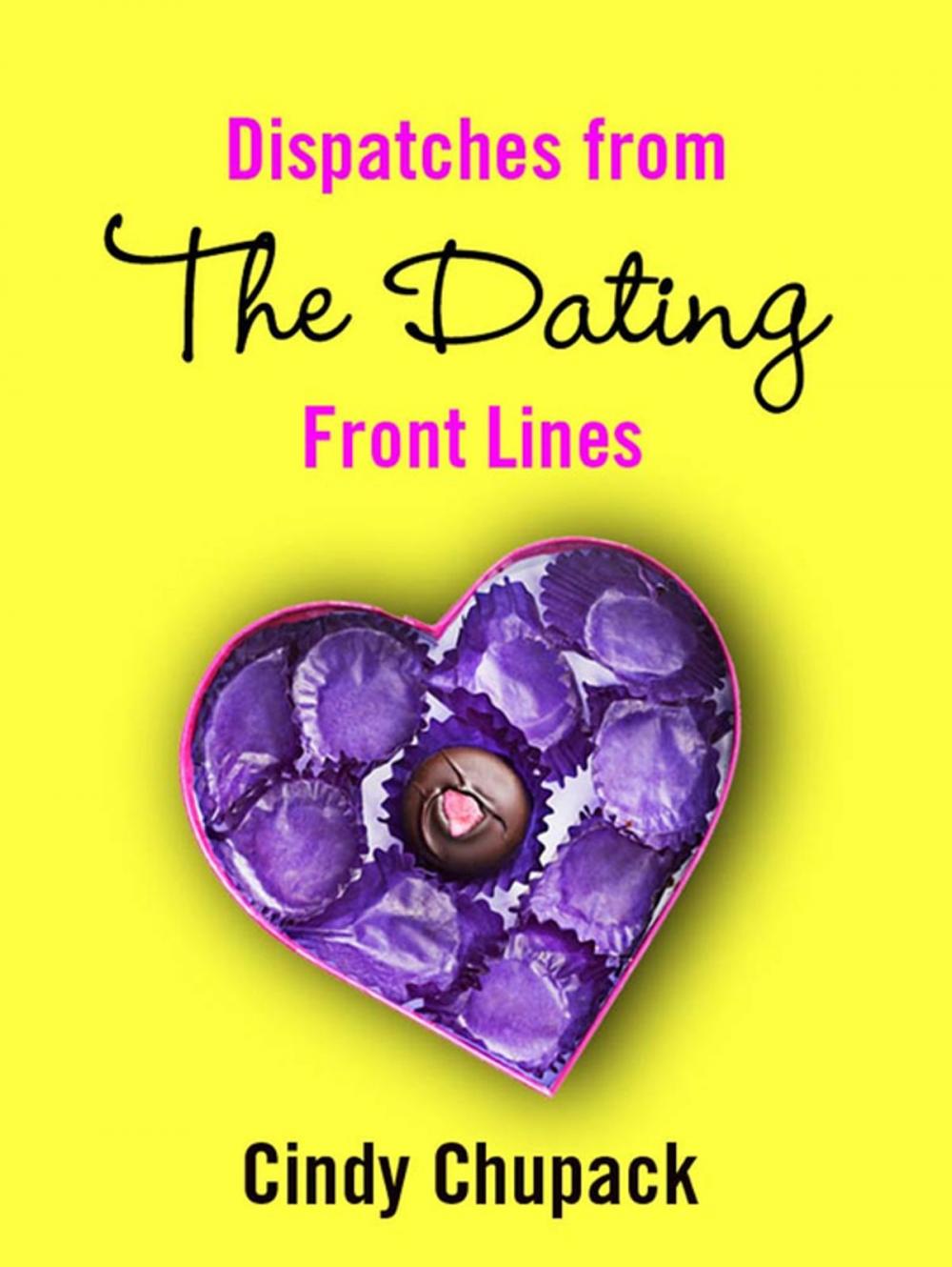 Big bigCover of Dispatches from the Dating Front Lines