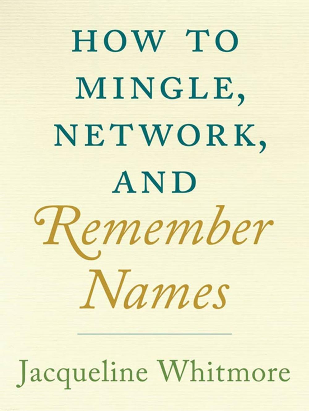 Big bigCover of How to Mingle, Network, and Remember Names