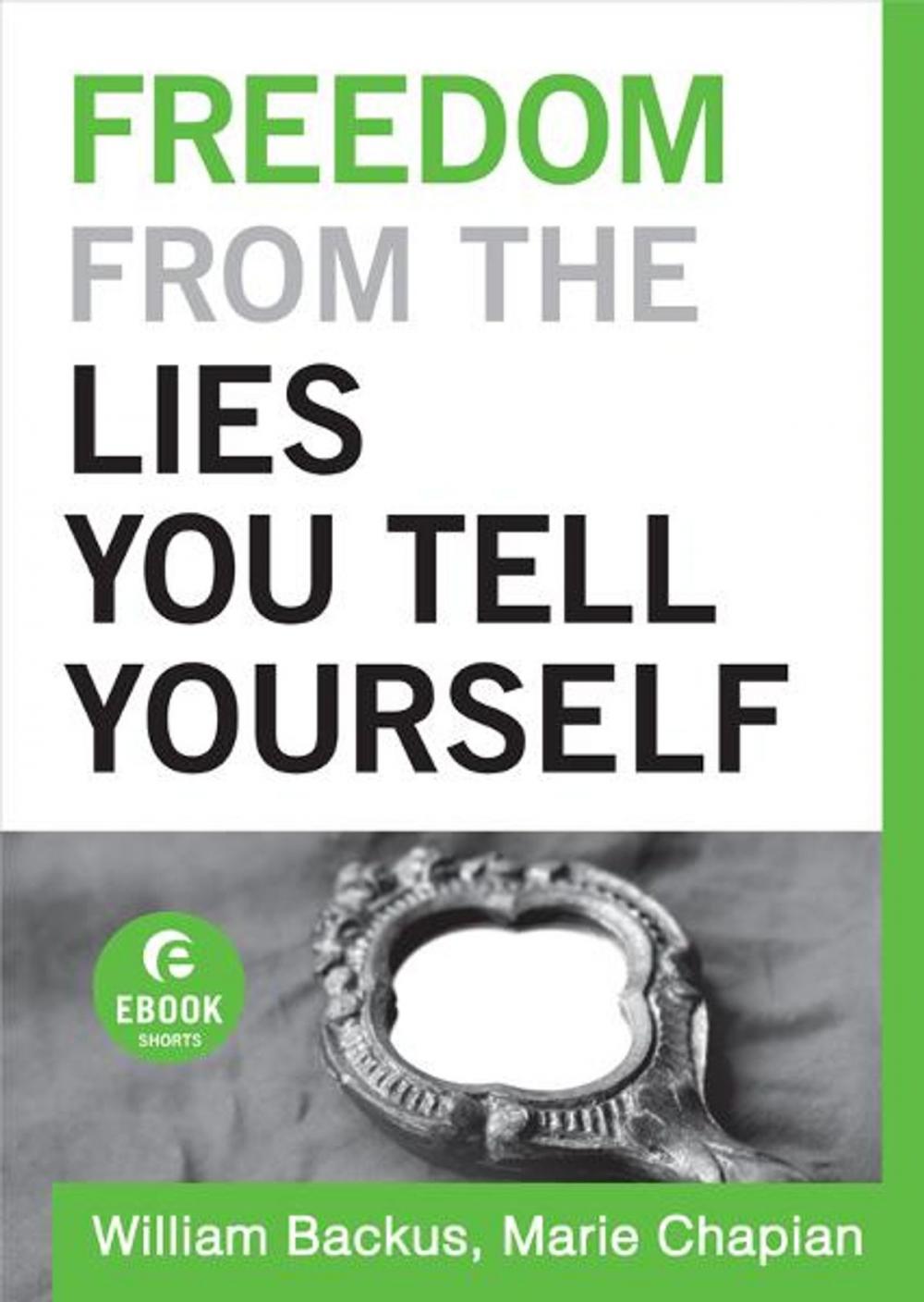 Big bigCover of Freedom From the Lies You Tell Yourself (Ebook Shorts)