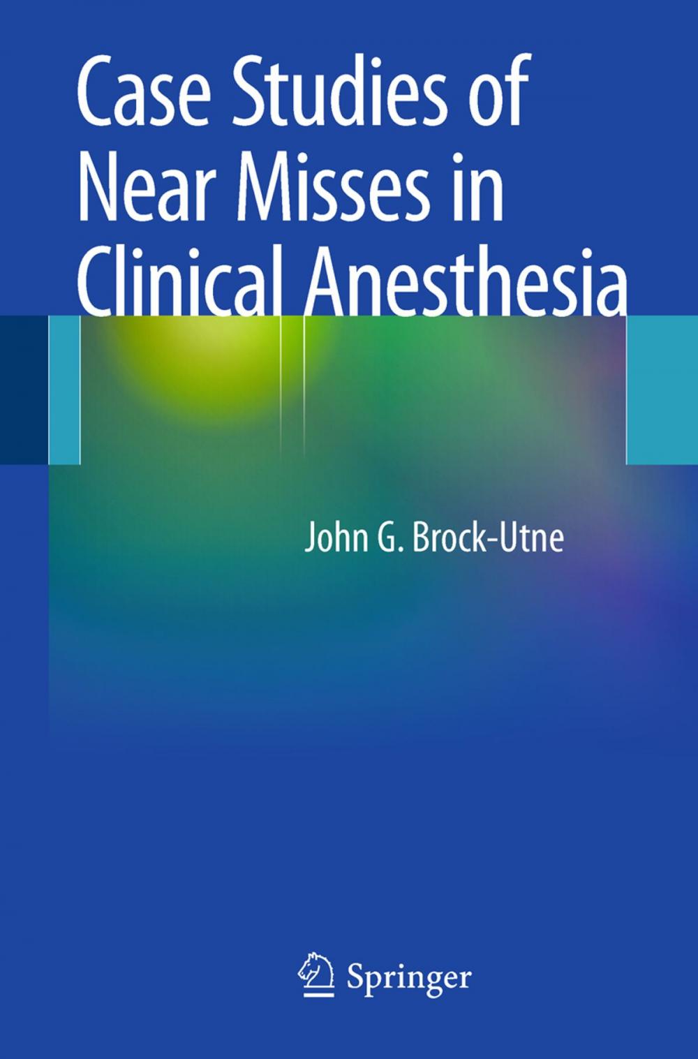 Big bigCover of Case Studies of Near Misses in Clinical Anesthesia