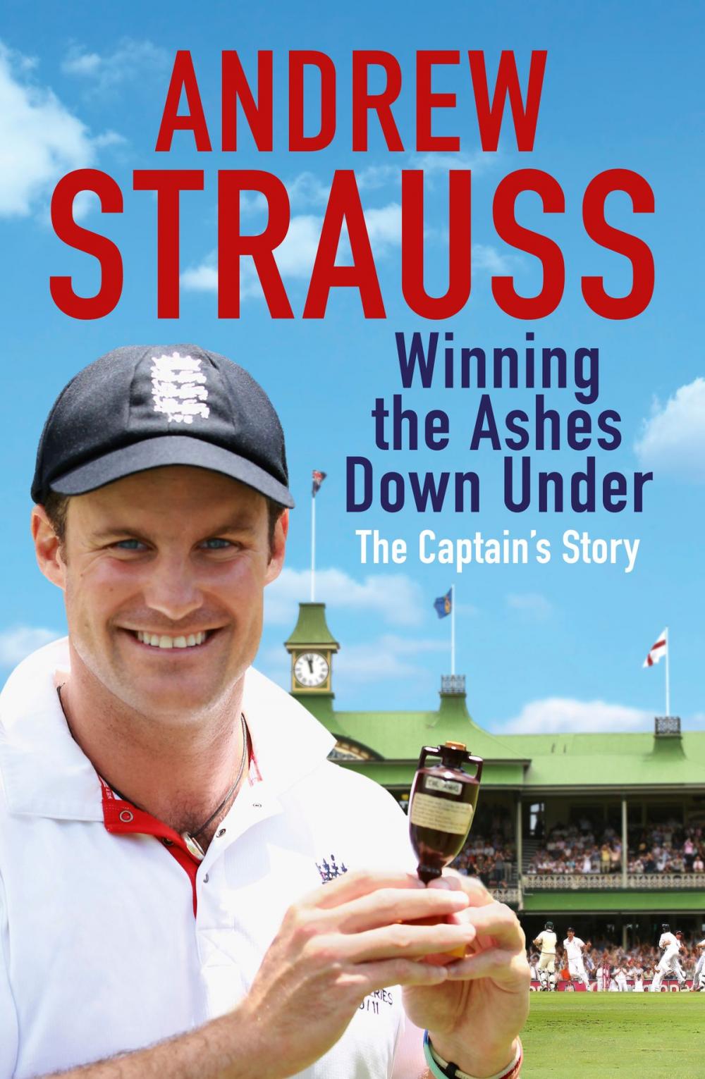 Big bigCover of Andrew Strauss: Winning the Ashes Down Under