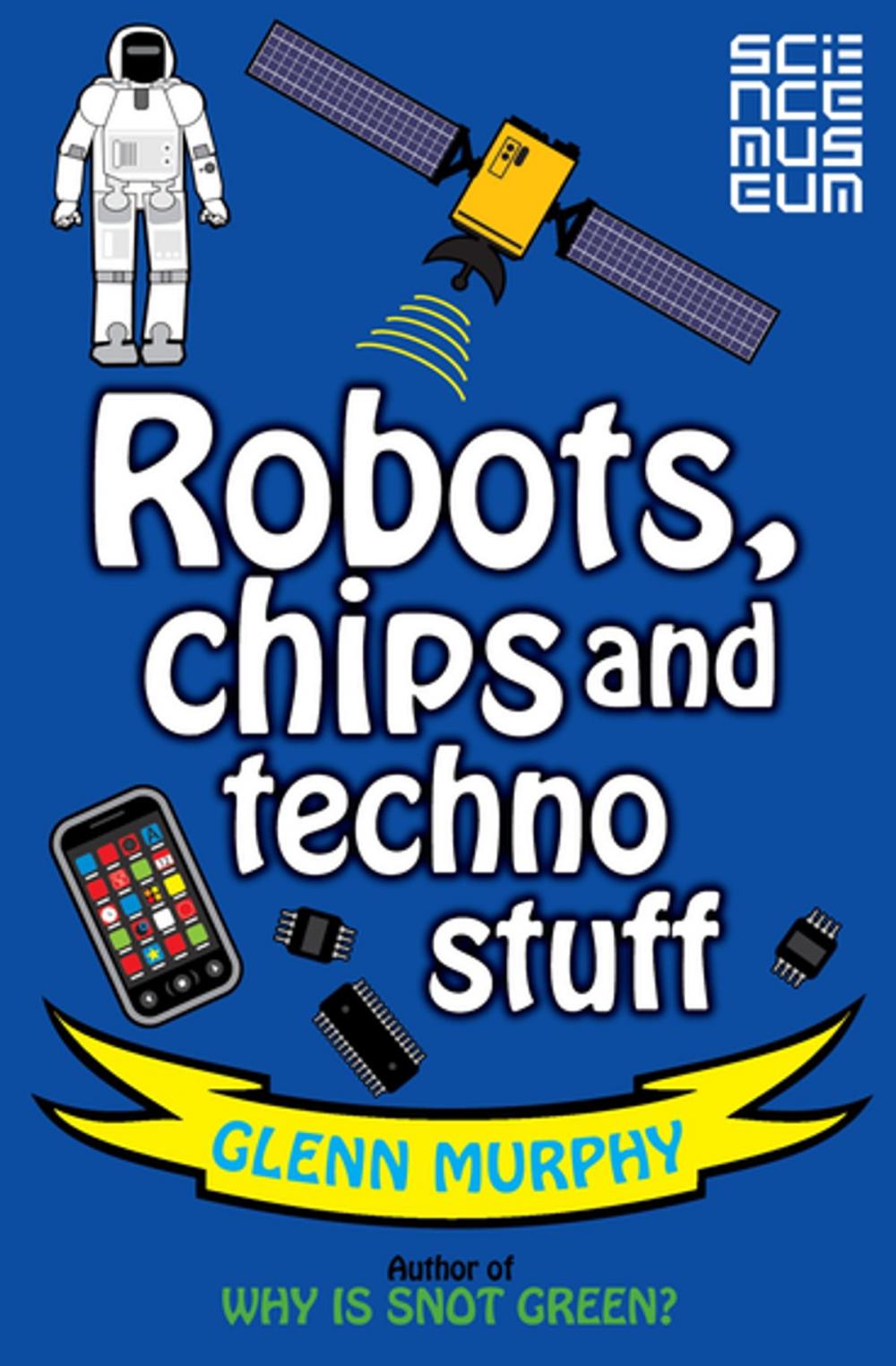 Big bigCover of Science: Sorted! Robots, Chips and Techno Stuff