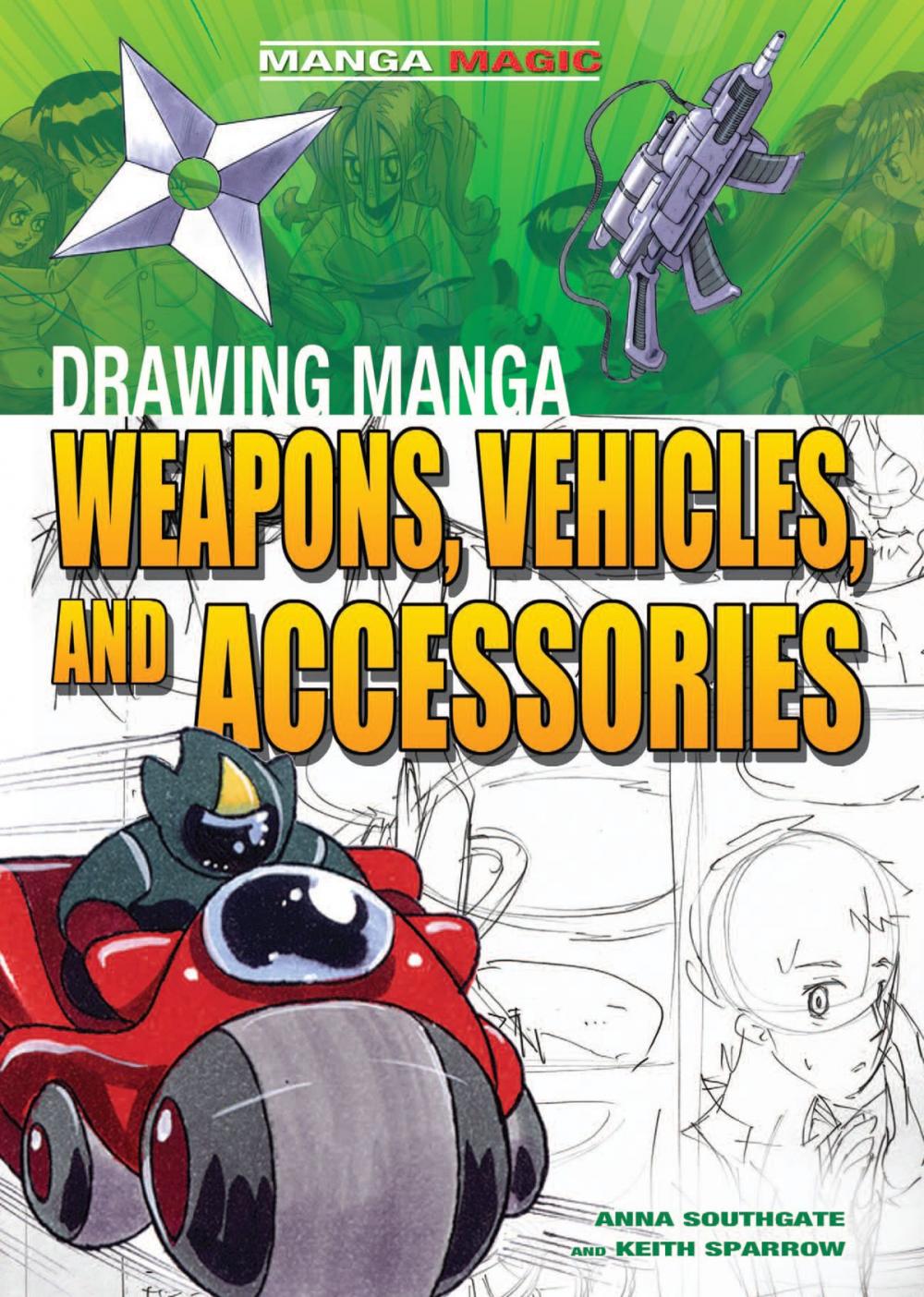 Big bigCover of Drawing Manga Weapons, Vehicles, and Accessories