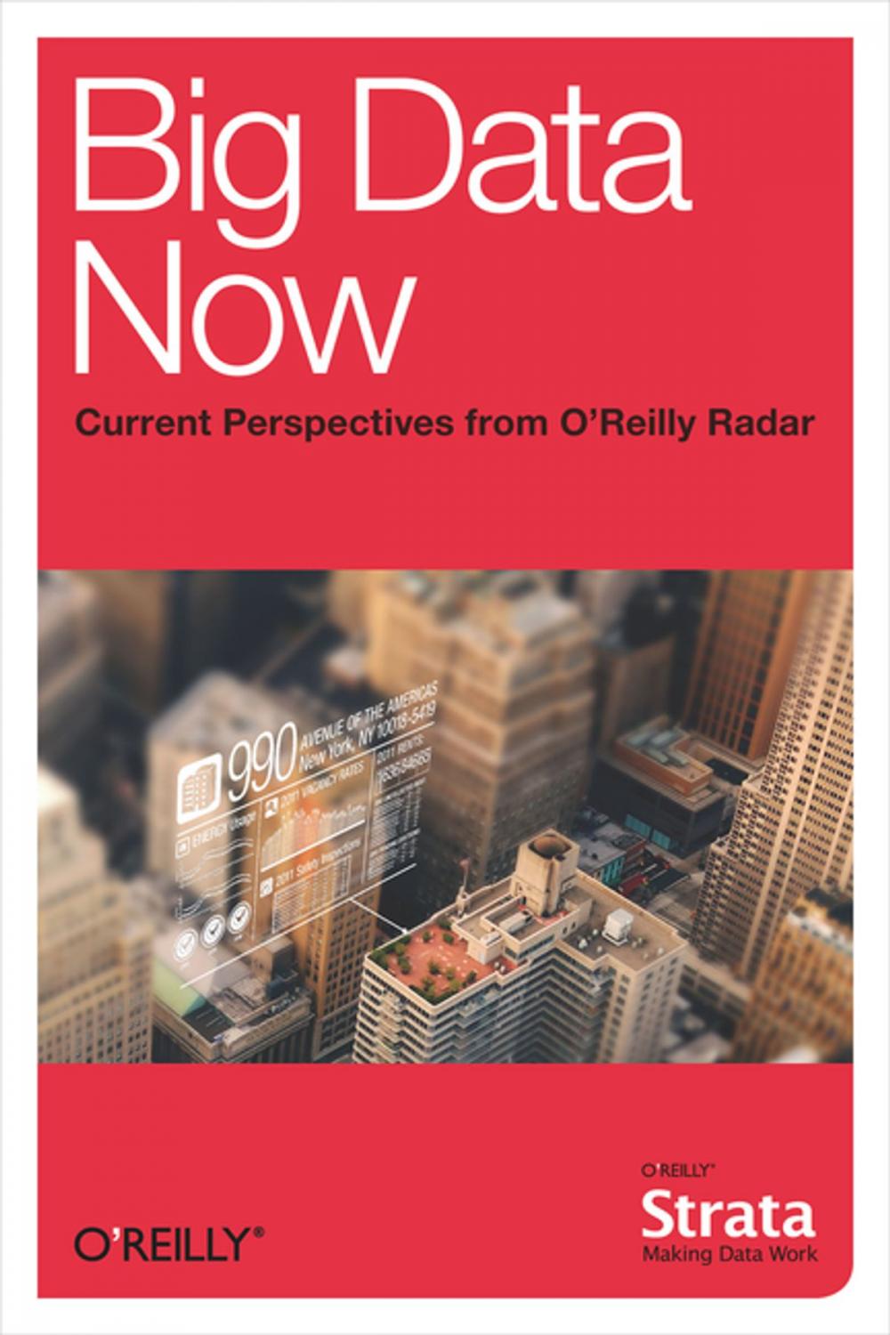 Big bigCover of Big Data Now: Current Perspectives from O'Reilly Radar