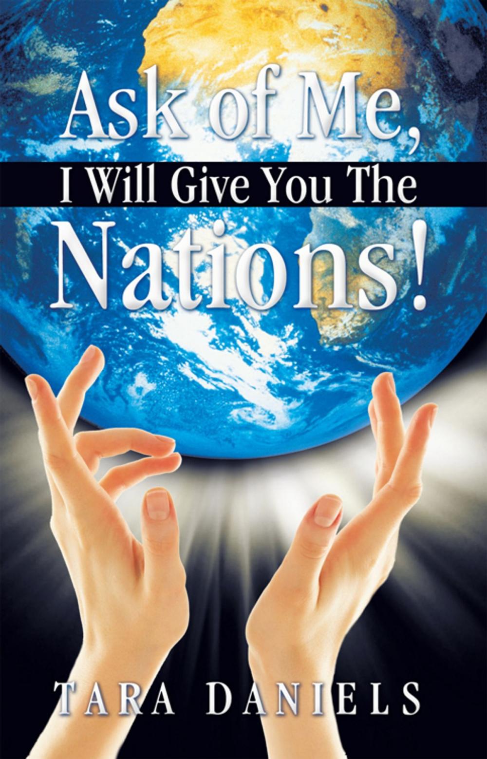 Big bigCover of Ask of Me, I Will Give You the Nations!