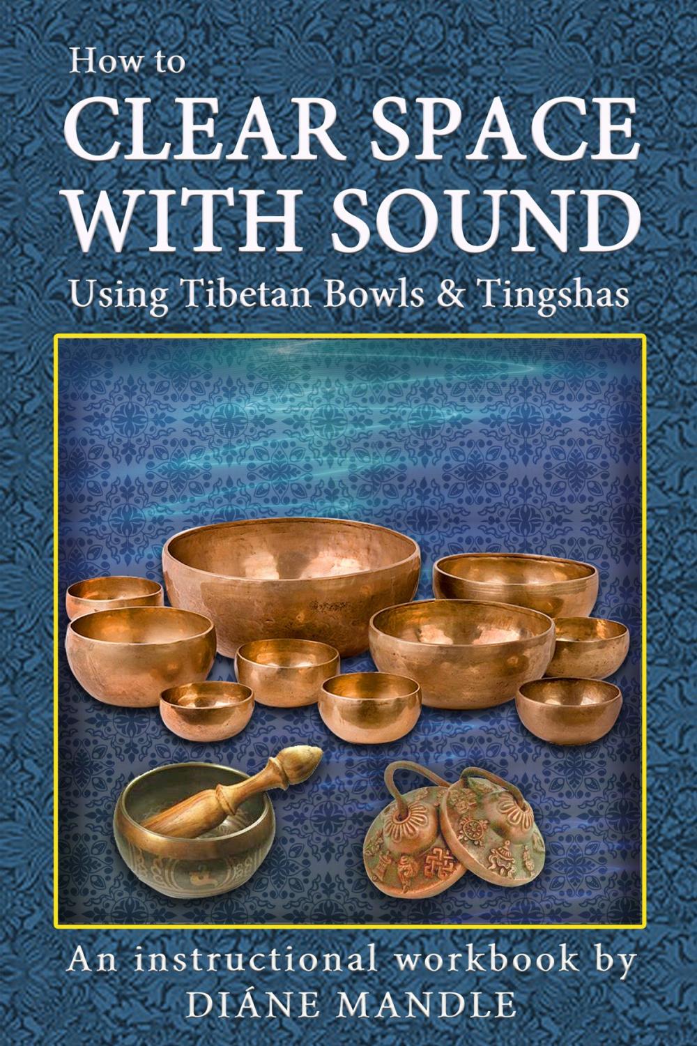 Big bigCover of How to Clear Space with Sound Using Tibetan Bowls and Tingshas