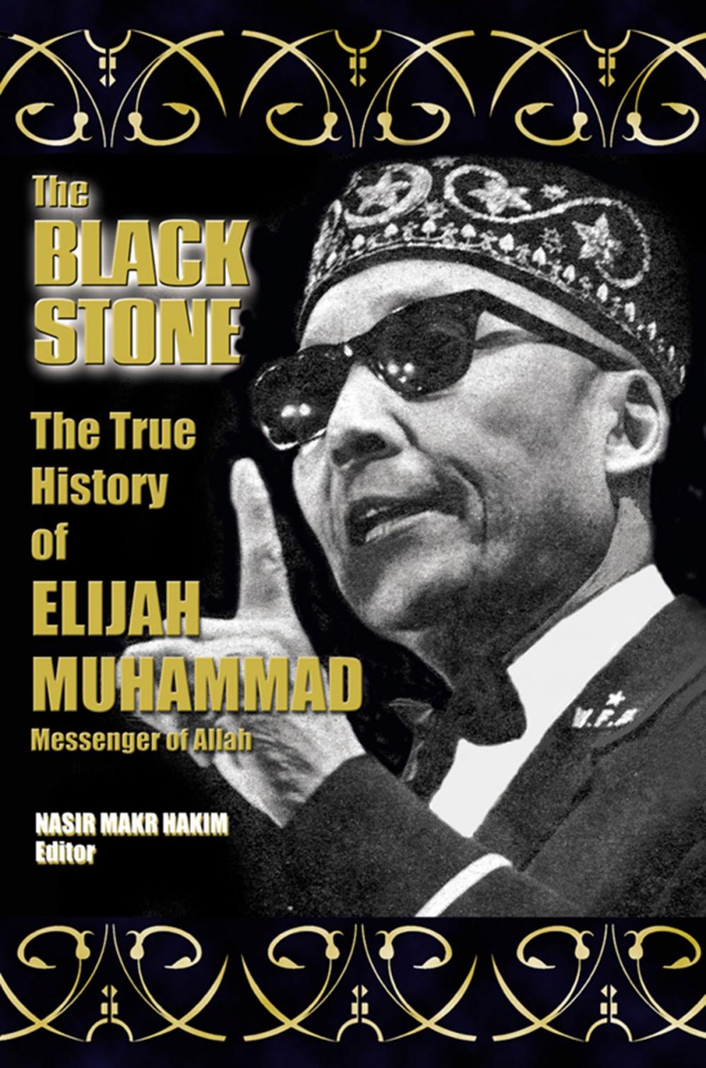 Big bigCover of The True History of Elijah Muhammad - Autobiographically Authoritative (The Black Stone)