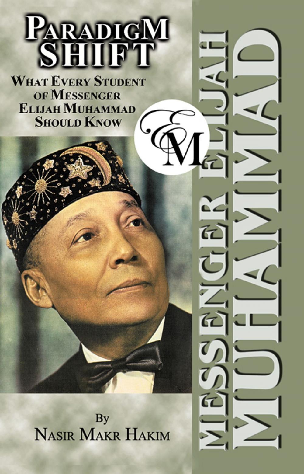 Big bigCover of Paradigm Shift: What Every Student of Messenger Elijah Muhammad Should Know