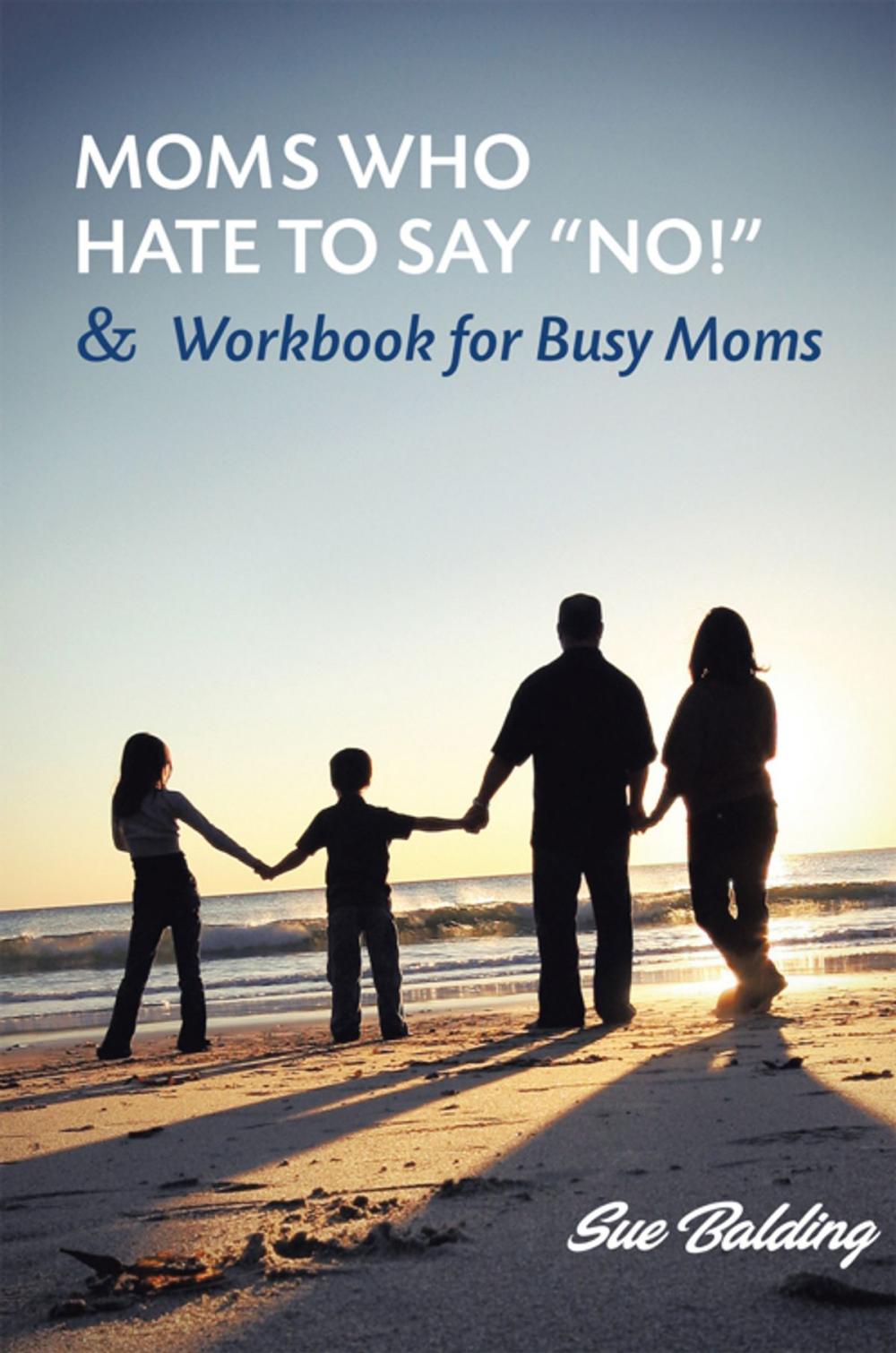 Big bigCover of Moms Who Hate to Say “No!” and Workbook for Busy Moms