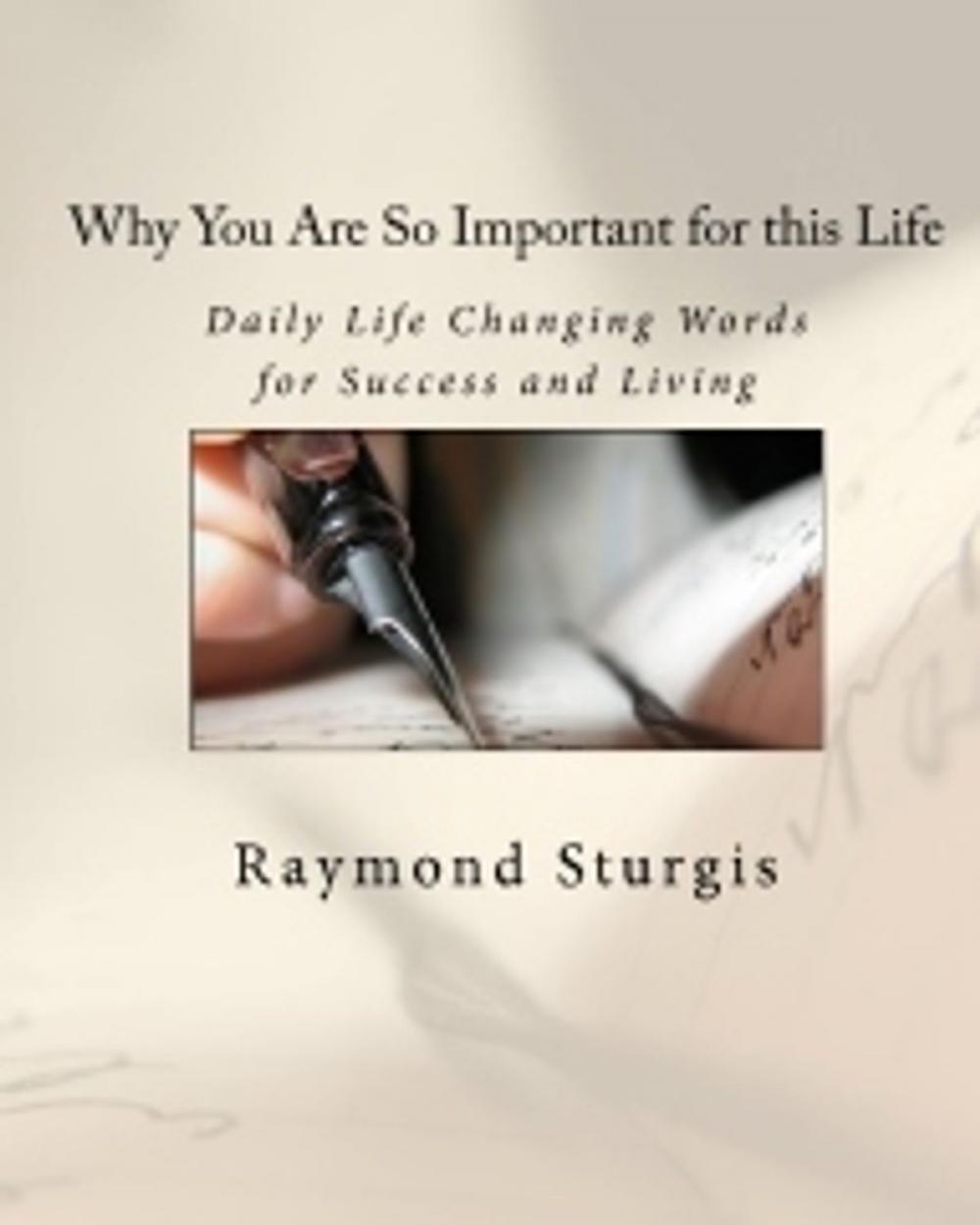 Big bigCover of Why You Are So Important for this Life: Daily Life Changing Words for Success and Living