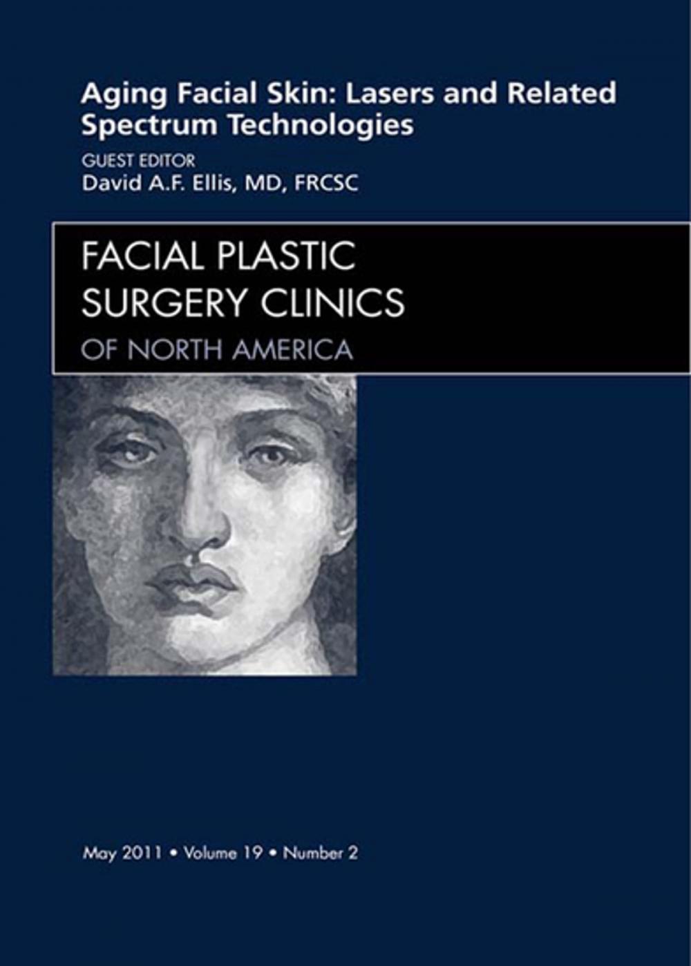 Big bigCover of Aging Facial Skin: Use of Lasers and Related Technologies, An Issue of Facial Plastic Surgery Clinics - E-Book