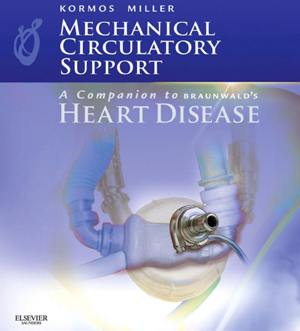 Big bigCover of Mechanical Circulatory Support: A Companion to Braunwald's Heart Disease Ebook