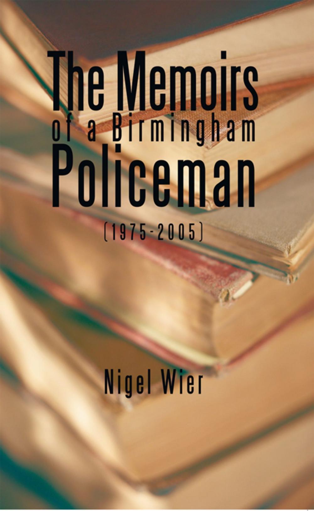 Big bigCover of The Memoirs of a Birmingham Policeman (1975-2005)