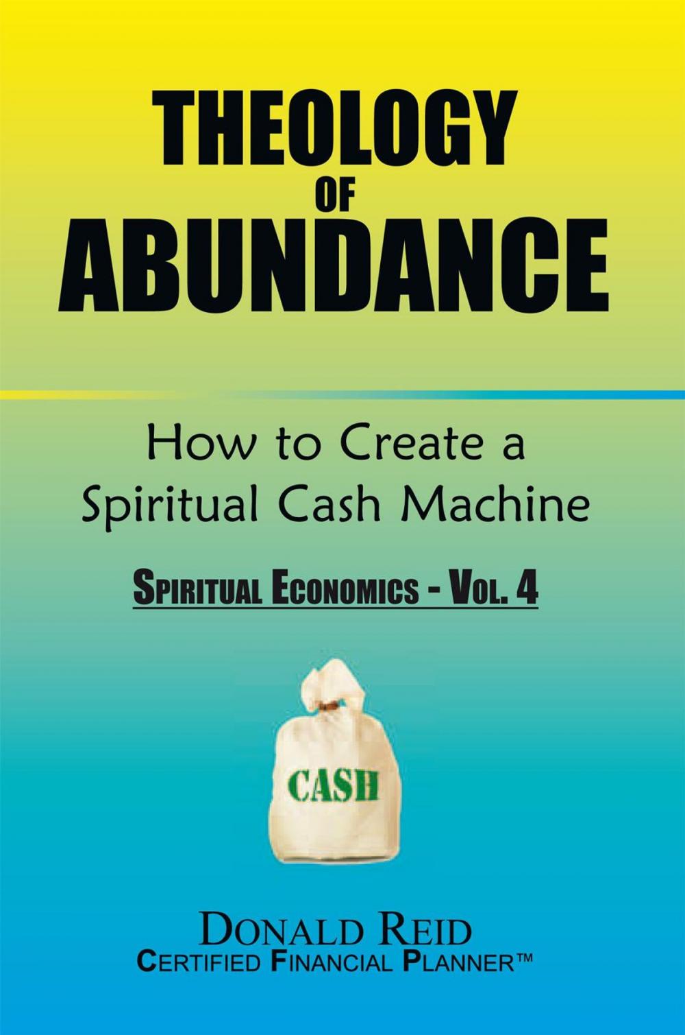 Big bigCover of Theology of Abundance: How to Create a Spiritual Cash Machine