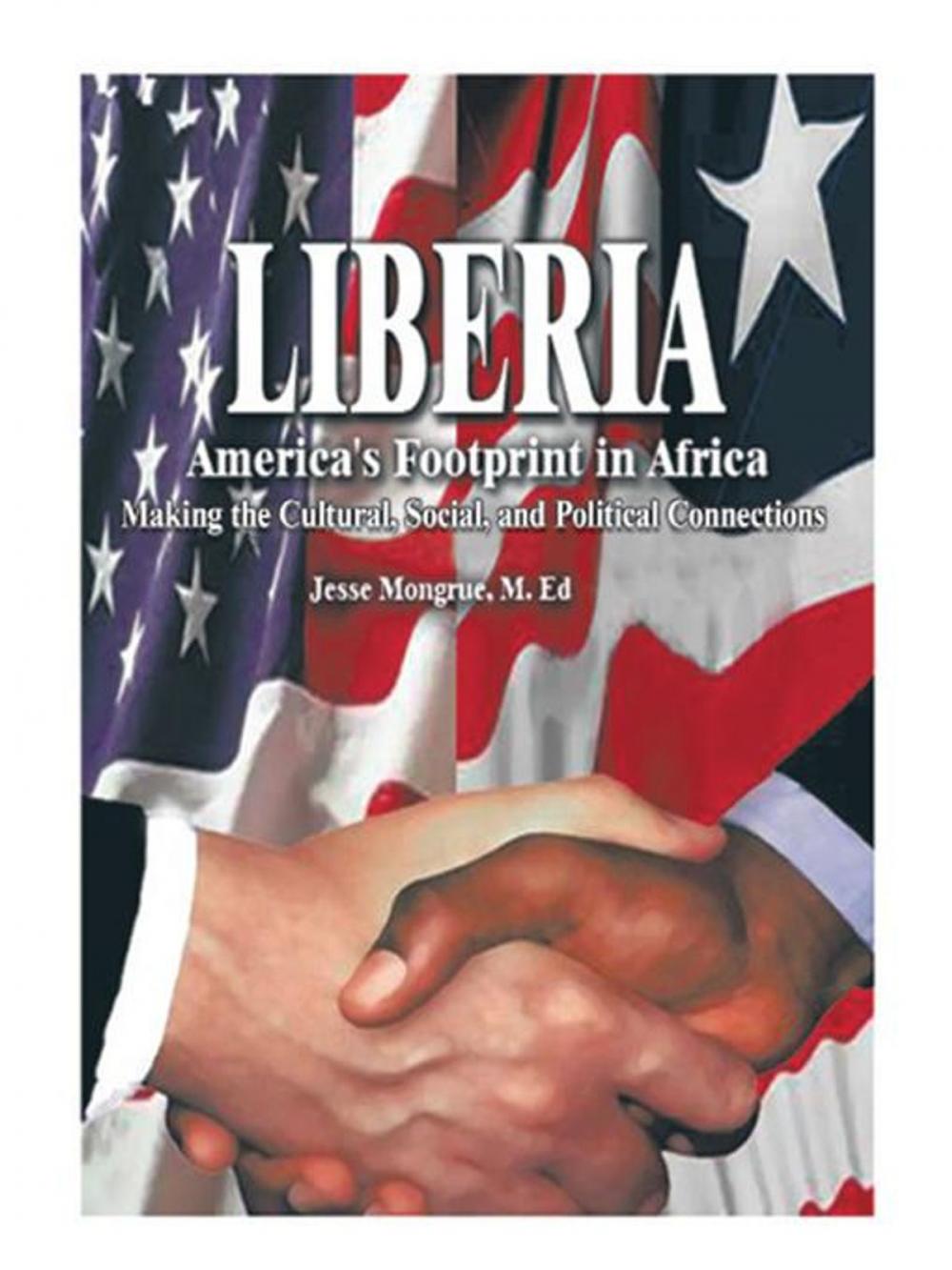 Big bigCover of Liberia: America's Footprint in Africa