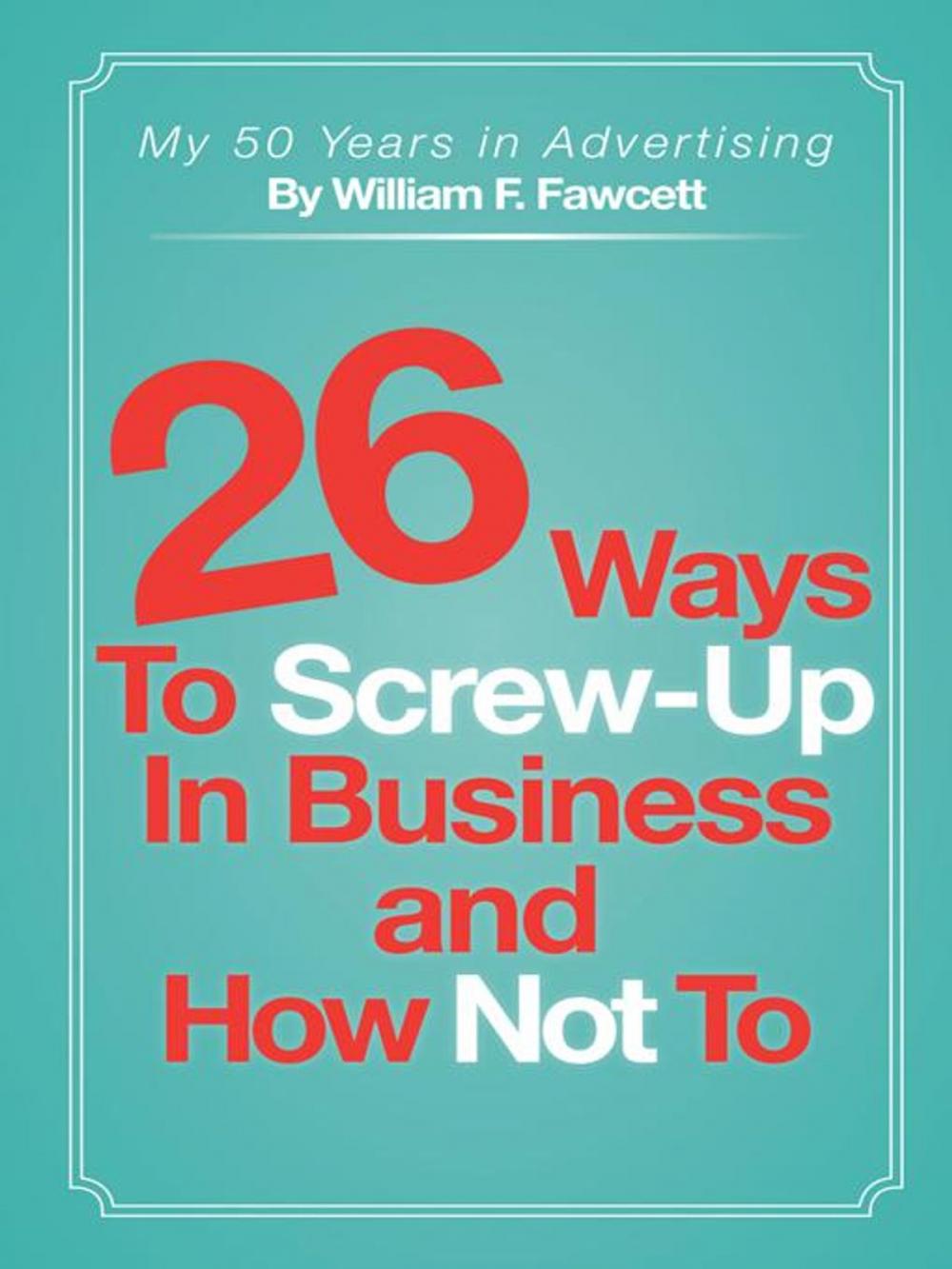 Big bigCover of 26 Ways to Screw-Up in Business and How Not To