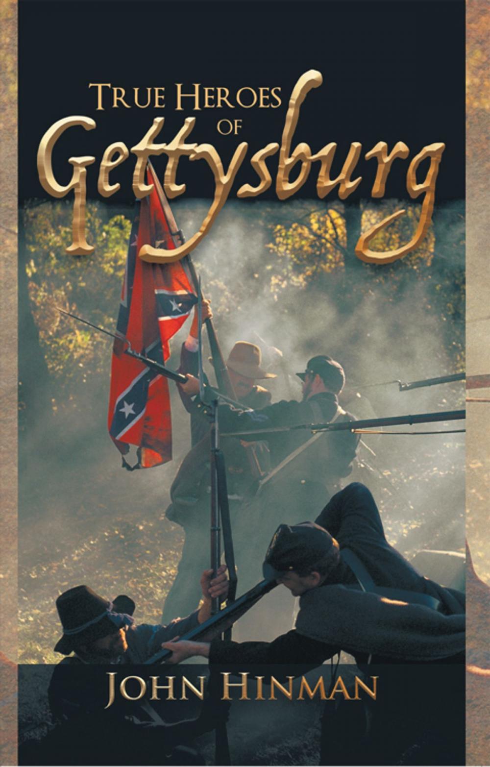 Big bigCover of True Heroes of Gettysburg