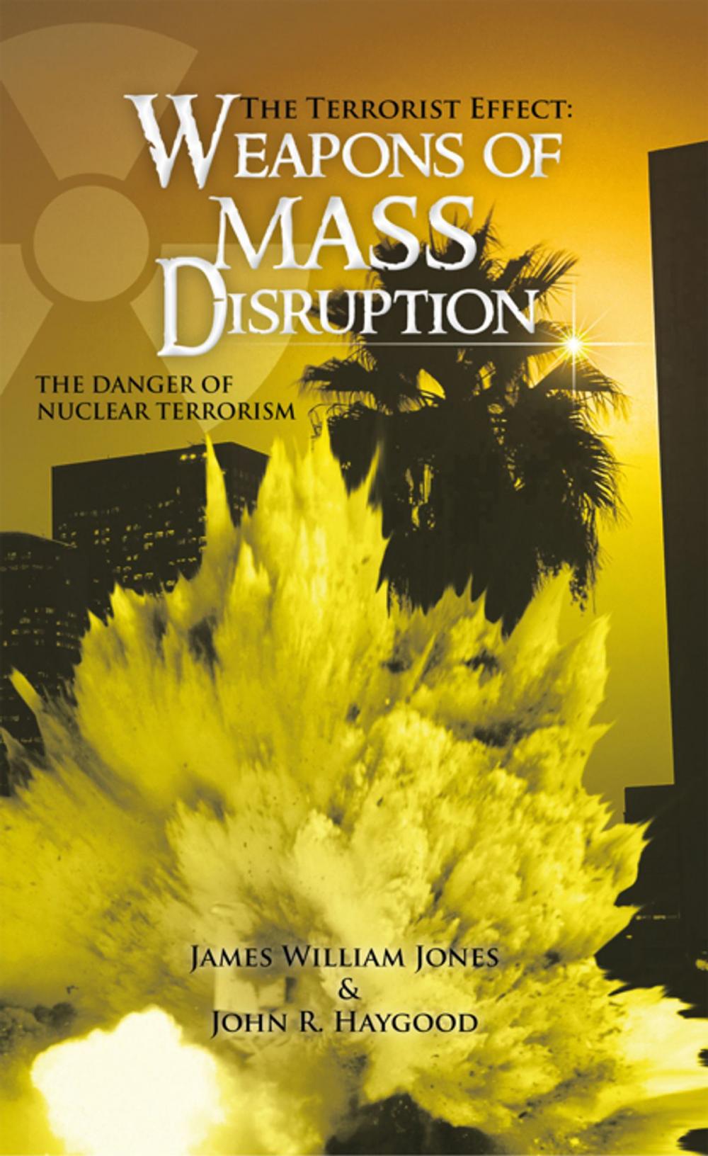 Big bigCover of The Terrorist Effect: Weapons of Mass Disruption