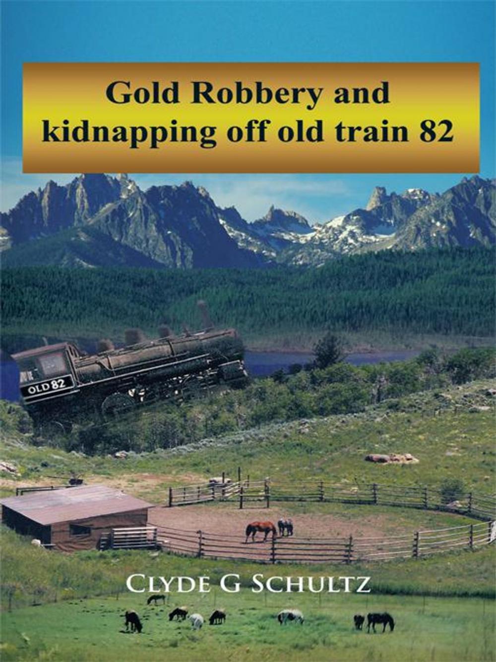 Big bigCover of Gold Robbery and Kidnapping off Old Train 82