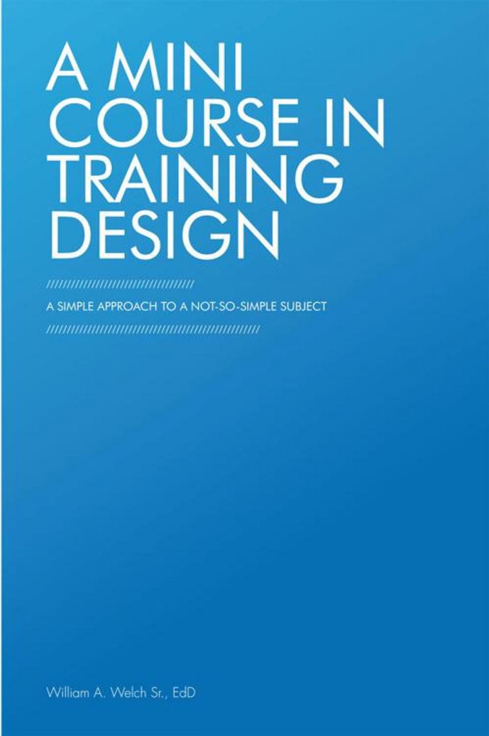 Big bigCover of A Mini Course in Training Design