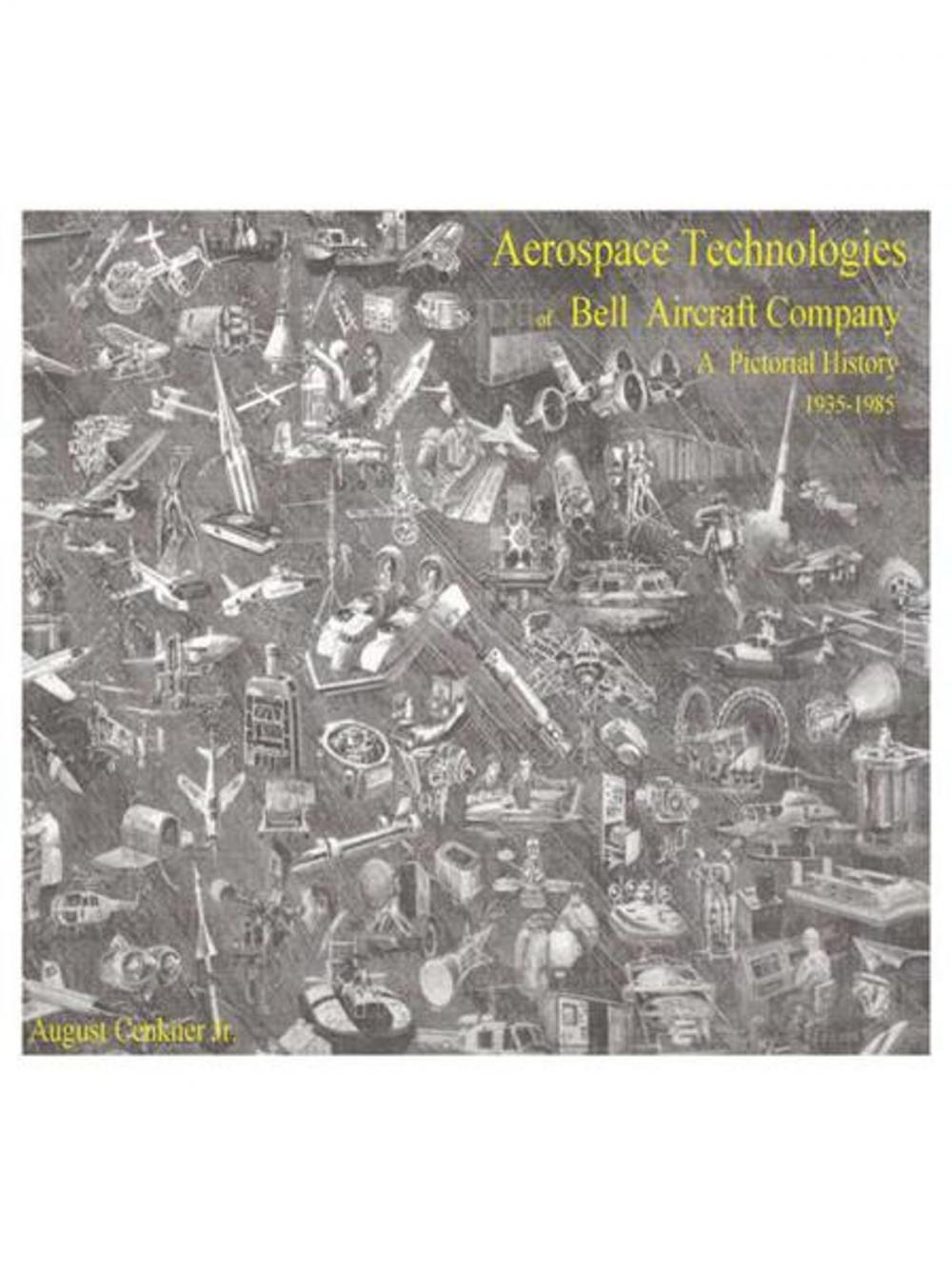 Big bigCover of Aerospace Technologies of Bell Aircraft Company : a Pictorial History (1935-1985)