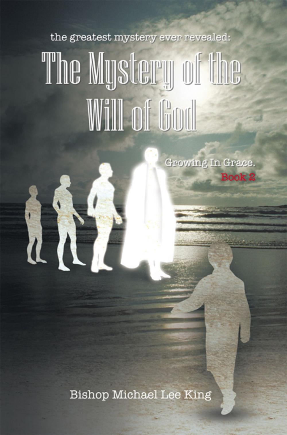 Big bigCover of The Greatest Mystery Ever Revealed: the Mystery of the Will of God